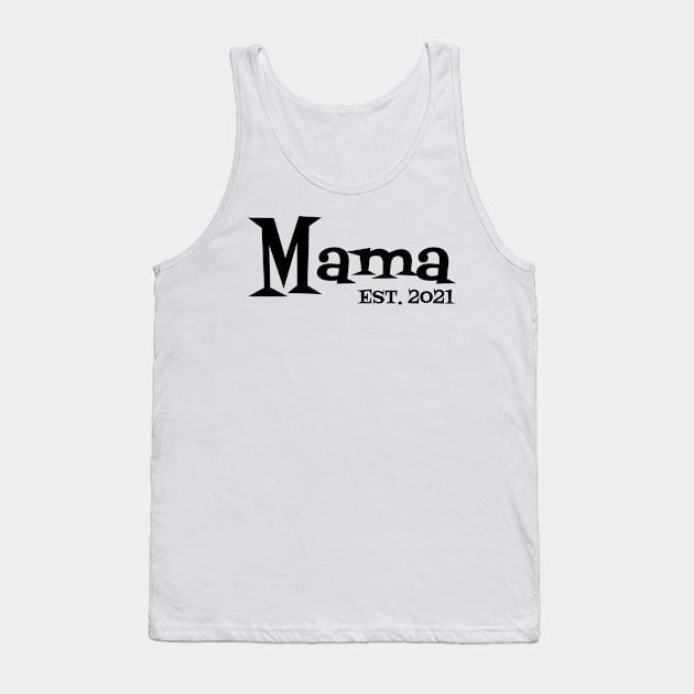 Mama Est 2021 Tank Top by Dizzyland